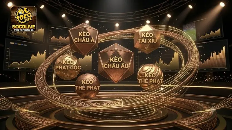 Tỷ lệ kèo châu Á, kèo châu Âu, kèo tài xỉu và các loại kèo bóng đá phổ biến tại Socolive TV