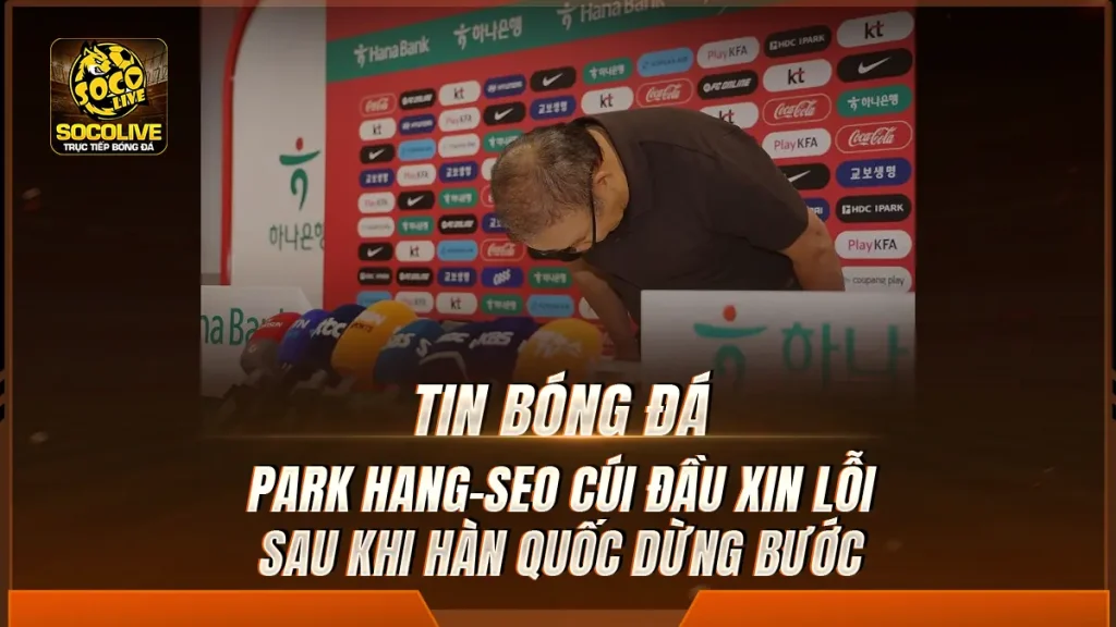 Park Hang-seo cúi đầu xin lỗi sau khi Hàn Quốc dừng bước ở World Cup 2026