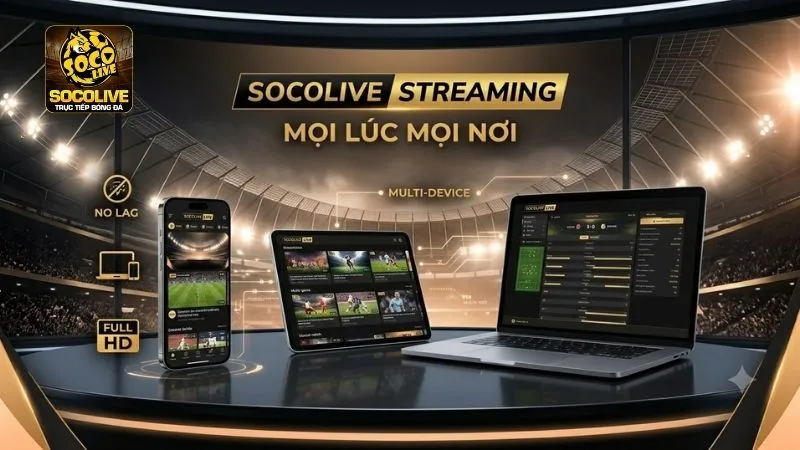 Hướng dẫn xem trực tiếp bóng đá trên Socolive TV bằng điện thoại và máy tính