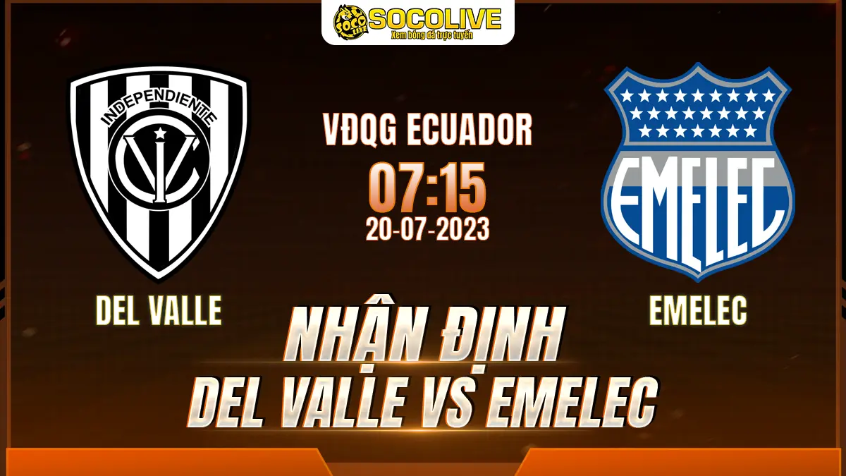 Nhận định Del Valle vs Emelec 20/07 với nhận định trước trận, phân tích phong độ, đội hình dự kiến và tỷ lệ bóng đá mới nhất.