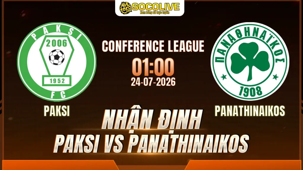Nhận định Paksi vs Panathinaikos 24/07 với nhận định trước trận, phân tích phong độ, đội hình dự kiến và tỷ lệ bóng đá mới nhất.