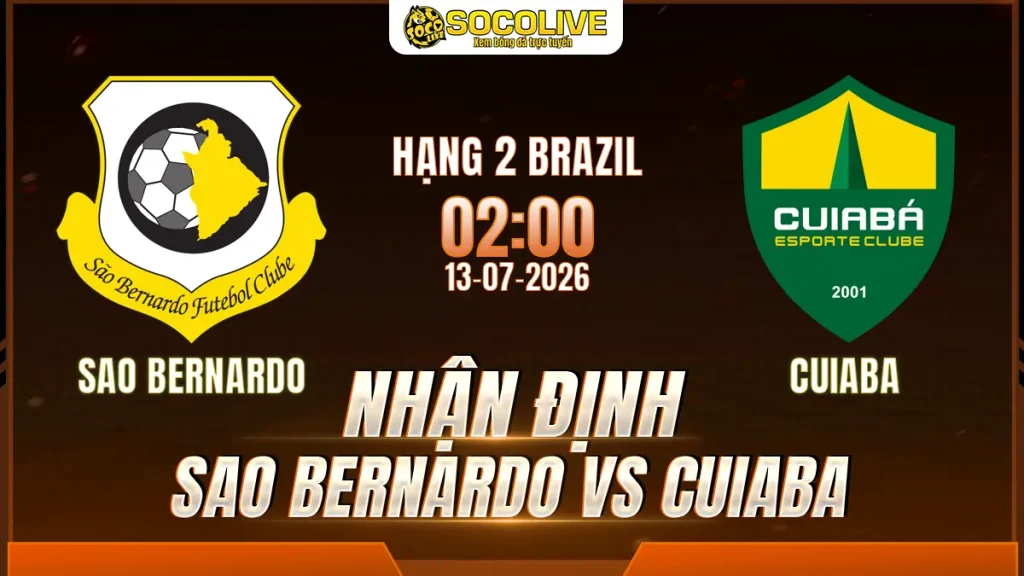 Nhận định Sao Bernardo vs Cuiaba 13/07 với nhận định trước trận, phân tích phong độ, đội hình dự kiến và tỷ lệ bóng đá mới nhất.