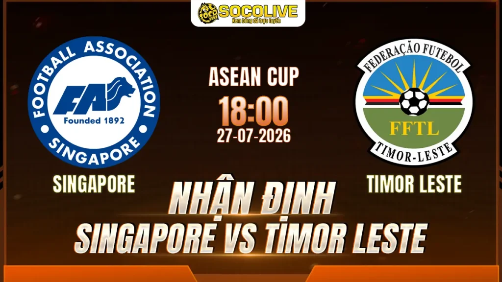 Nhận định Singapore vs Timor Leste 27/07 với nhận định trước trận, phân tích phong độ, đội hình dự kiến và tỷ lệ bóng đá mới nhất.