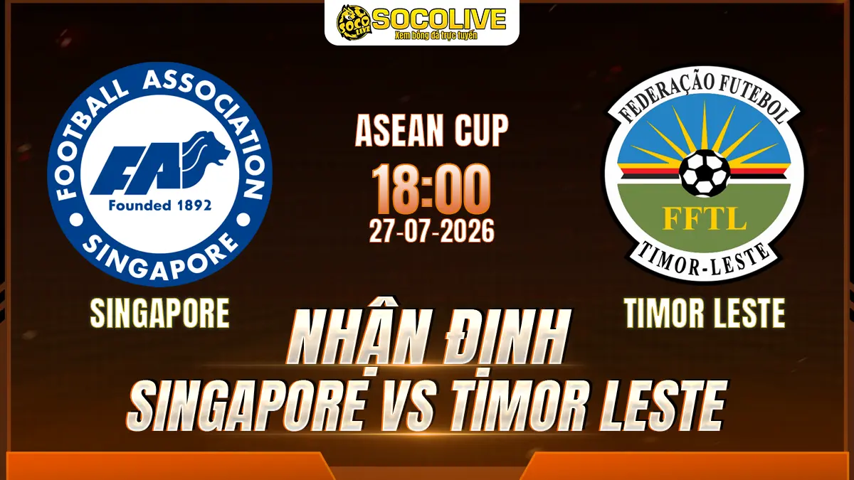 Nhận định Singapore vs Timor Leste 27/07 với nhận định trước trận, phân tích phong độ, đội hình dự kiến và tỷ lệ bóng đá mới nhất.