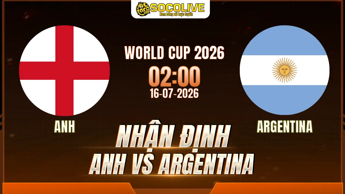 Nhận định Anh vs Argentina 16/07 với nhận định trước trận, phân tích phong độ, đội hình dự kiến và tỷ lệ bóng đá mới nhất.