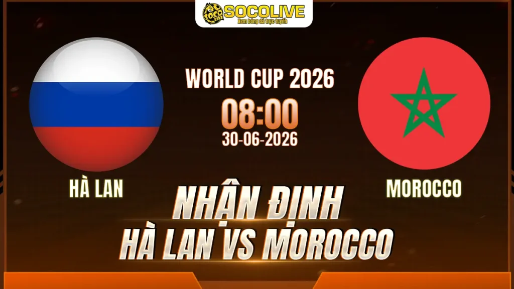 Nhận định Hà Lan vs Morocco 30/06 với nhận định trước trận, phân tích phong độ, đội hình dự kiến và tỷ lệ bóng đá mới nhất.