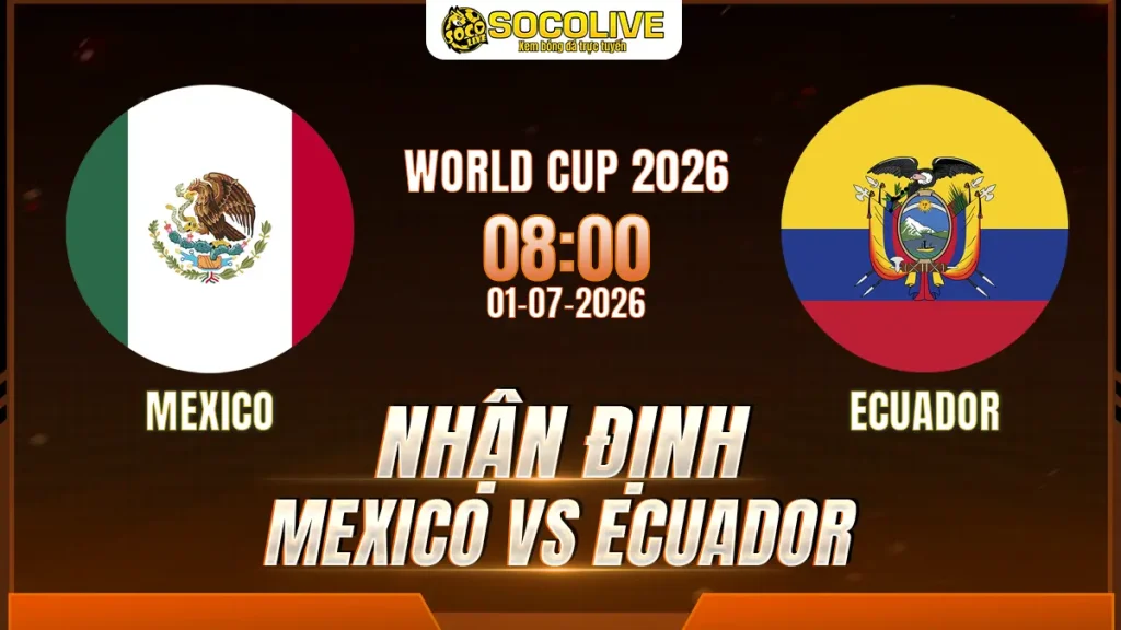 Nhận định Mexico vs Ecuador 01/07 với nhận định trước trận, phân tích phong độ, đội hình dự kiến và tỷ lệ bóng đá mới nhất.