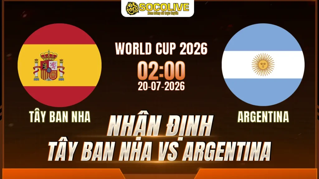 Nhận định Tây Ban Nha vs Argentina 20/07 với nhận định trước trận, phân tích phong độ, đội hình dự kiến và tỷ lệ bóng đá mới nhất.
